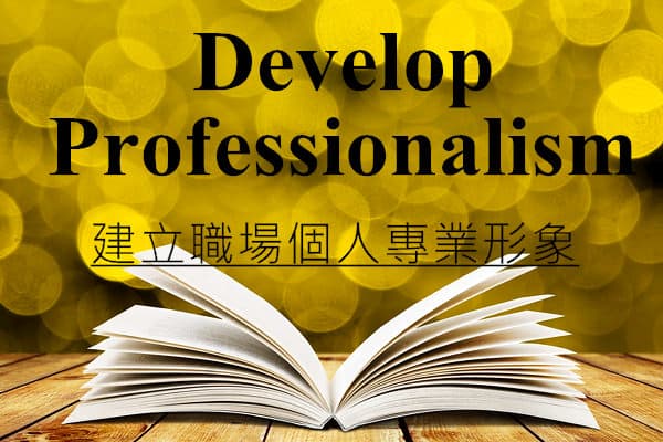 Develop Professionalism